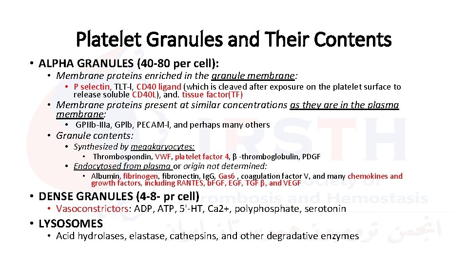 Platelet Granules and Their Contents • ALPHA GRANULES (40 -80 per cell): • Membrane