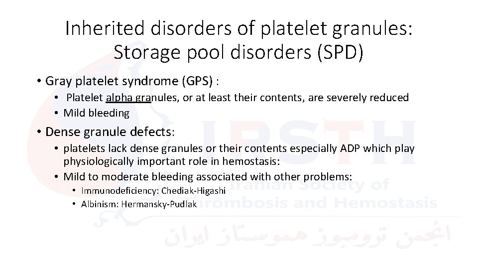 Inherited disorders of platelet granules: Storage pool disorders (SPD) • Gray platelet syndrome (GPS)