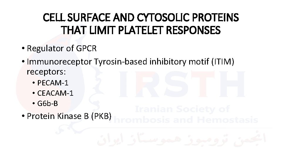 CELL SURFACE AND CYTOSOLIC PROTEINS THAT LIMIT PLATELET RESPONSES • Regulator of GPCR •