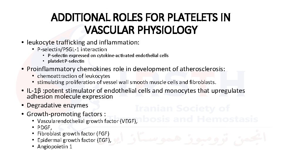 ADDITIONAL ROLES FOR PLATELETS IN VASCULAR PHYSIOLOGY • leukocyte trafficking and inflammation: • P-selectin/PSGL-1