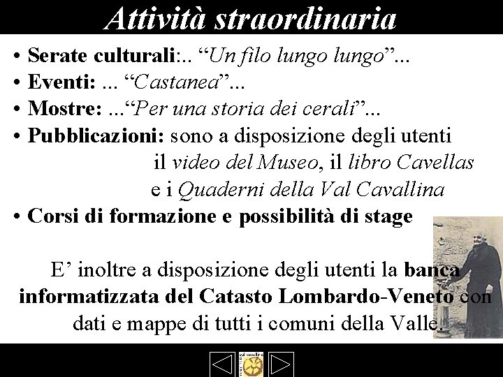 Attività straordinaria • Serate culturali: . . “Un filo lungo”. . . • Eventi: Attività straordinaria • Serate culturali: . . “Un filo lungo”. . . • Eventi: