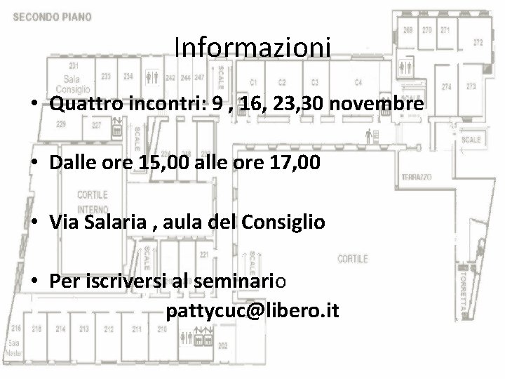 Informazioni • Quattro incontri: 9 , 16, 23, 30 novembre • Dalle ore 15,