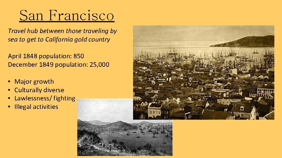 San Francisco Travel hub between those traveling by sea to get to California gold