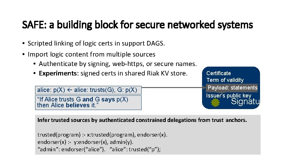 SAFE: a building block for secure networked systems • Scripted linking of logic certs