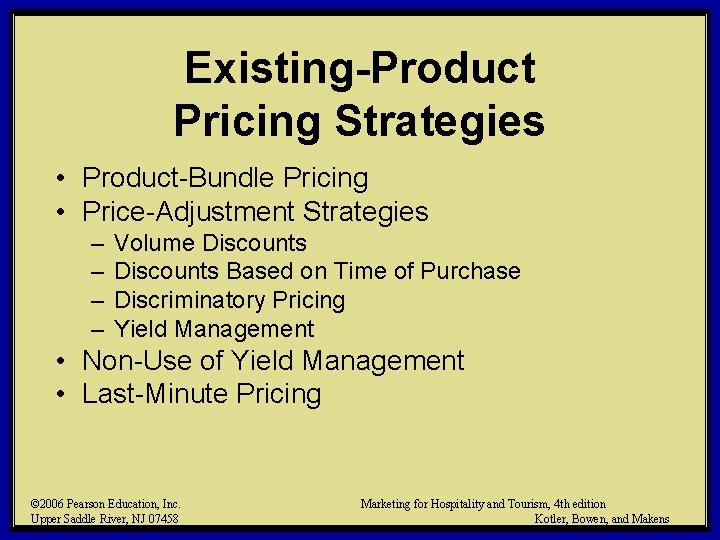 Existing-Product Pricing Strategies • Product-Bundle Pricing • Price-Adjustment Strategies – – Volume Discounts Based