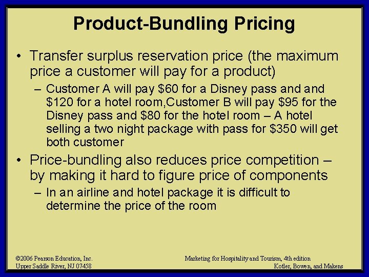 Product-Bundling Pricing • Transfer surplus reservation price (the maximum price a customer will pay
