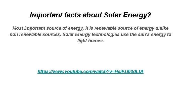 Important facts about Solar Energy? Most important source of energy, it is renewable source