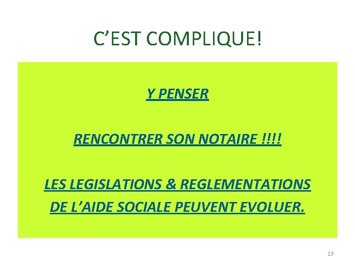 C’EST COMPLIQUE! Y PENSER RENCONTRER SON NOTAIRE !!!! LES LEGISLATIONS & REGLEMENTATIONS DE L’AIDE