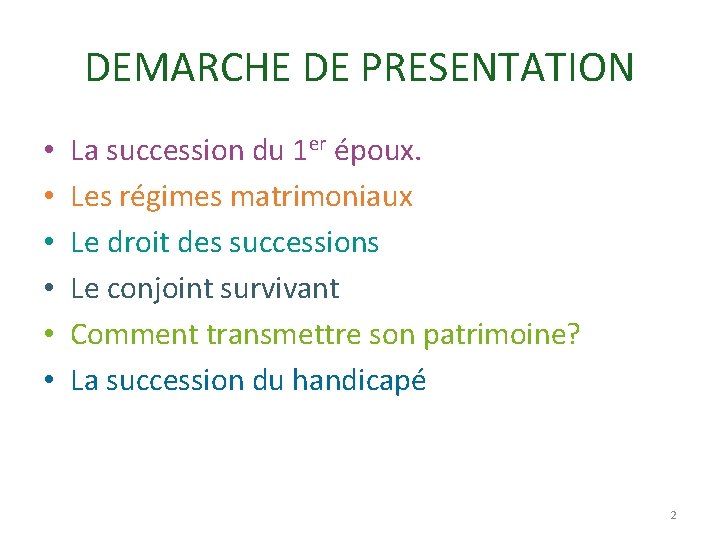 DEMARCHE DE PRESENTATION • • • La succession du 1 er époux. Les régimes