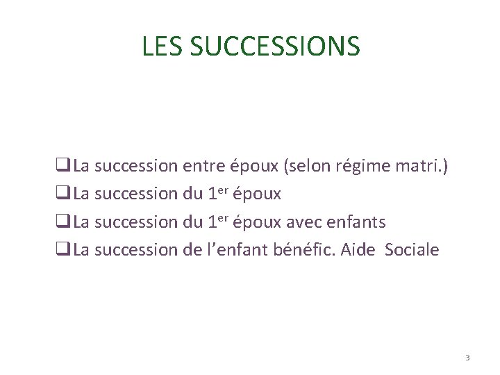 LES SUCCESSIONS q. La succession entre époux (selon régime matri. ) q. La succession