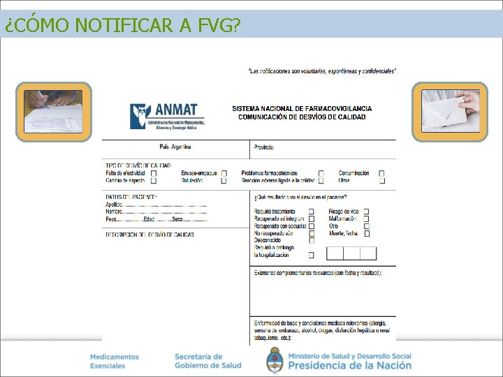 ¿CÓMO NOTIFICAR A FVG? ¿CÓMO NOTIFICAR A FVG?