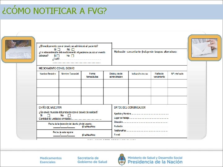 ¿CÓMO NOTIFICAR A FVG? ¿CÓMO NOTIFICAR A FVG?