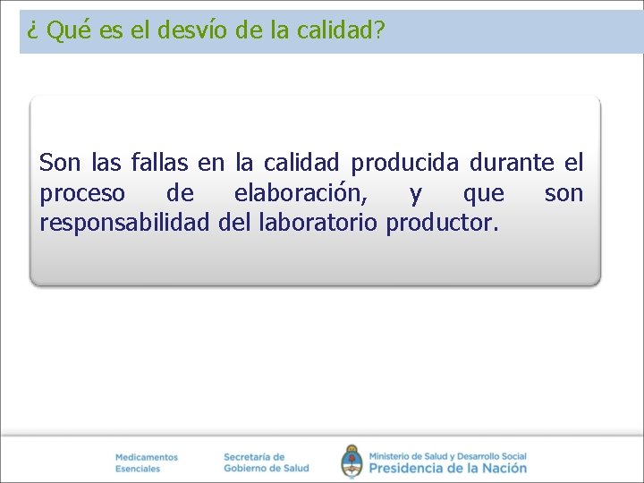 ¿ Qué es el desvío de la calidad? Son las fallas en la calidad ¿ Qué es el desvío de la calidad? Son las fallas en la calidad