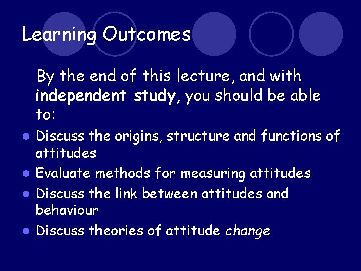 Learning Outcomes By the end of this lecture, and with independent study, you should