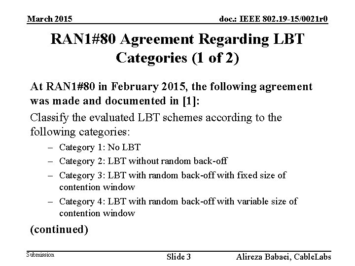 March 2015 doc. : IEEE 802. 19 -15/0021 r 0 RAN 1#80 Agreement Regarding