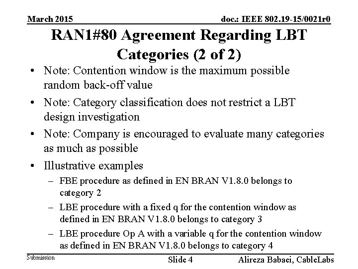 March 2015 doc. : IEEE 802. 19 -15/0021 r 0 RAN 1#80 Agreement Regarding
