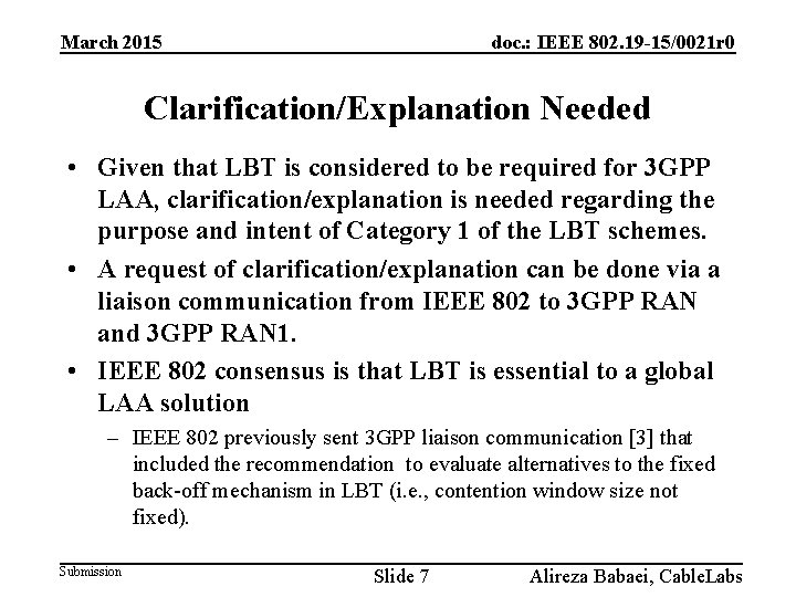 March 2015 doc. : IEEE 802. 19 -15/0021 r 0 Clarification/Explanation Needed • Given