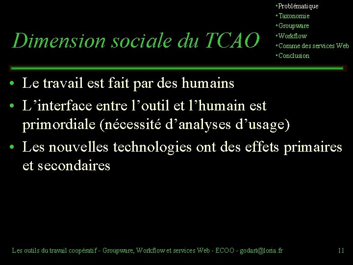 Dimension sociale du TCAO • Problématique • Taxonomie • Groupware • Workflow • Comme
