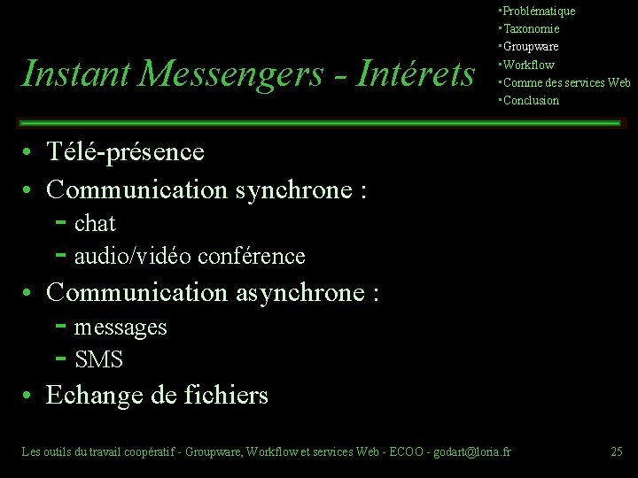 Instant Messengers - Intérets • Problématique • Taxonomie • Groupware • Workflow • Comme