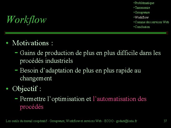 Workflow • Problématique • Taxonomie • Groupware • Workflow • Comme des services Web