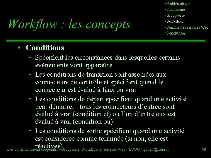 Workflow : les concepts • Problématique • Taxonomie • Groupware • Workflow • Comme