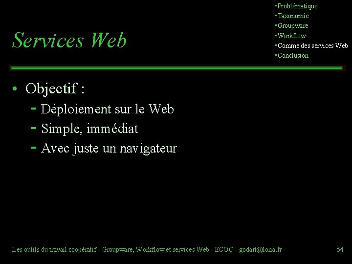 Services Web • Problématique • Taxonomie • Groupware • Workflow • Comme des services