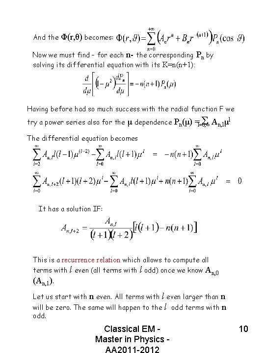 And the Φ(r, θ) becomes: Now we must find – for each n- the