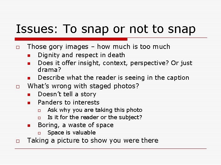 Issues: To snap or not to snap o o Those gory images – how Issues: To snap or not to snap o o Those gory images – how