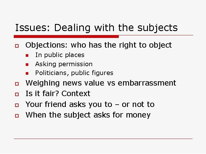 Issues: Dealing with the subjects o Objections: who has the right to object n