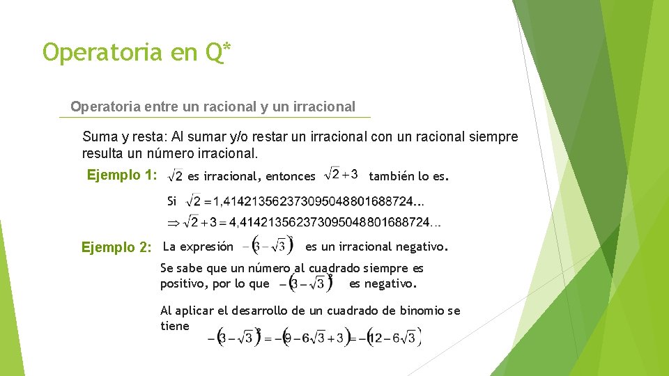 Operatoria en Q* Operatoria entre un racional y un irracional Suma y resta: Al