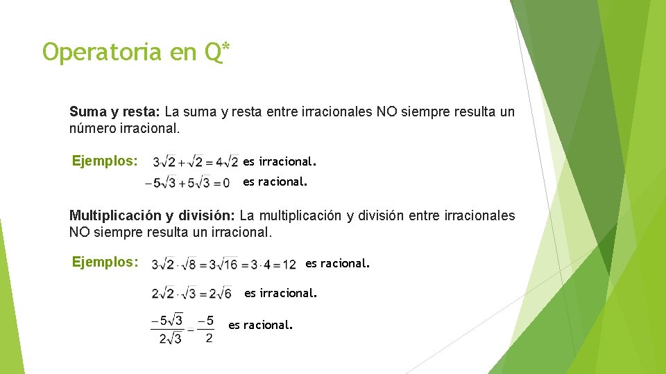 Operatoria en Q* Suma y resta: La suma y resta entre irracionales NO siempre