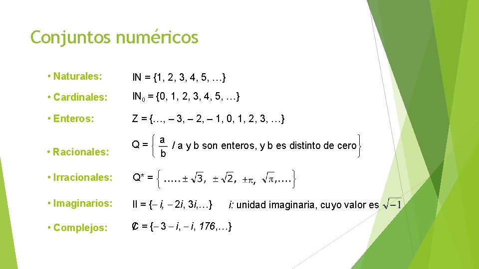 Conjuntos numéricos • Naturales: IN = {1, 2, 3, 4, 5, …} • Cardinales: