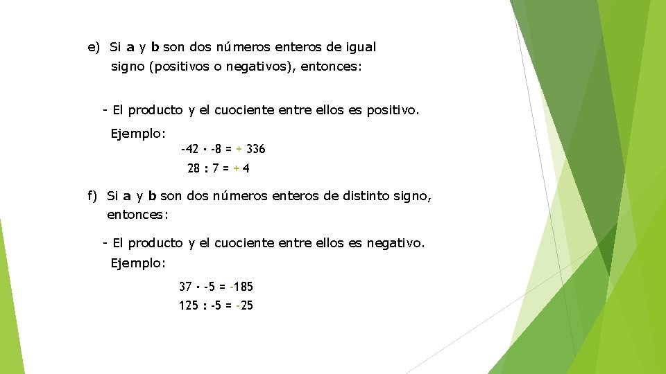 e) Si a y b son dos números enteros de igual signo (positivos o