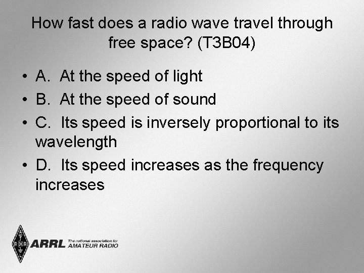 How fast does a radio wave travel through free space? (T 3 B 04)