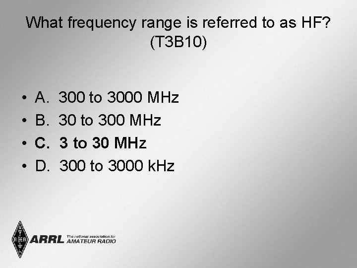 What frequency range is referred to as HF? (T 3 B 10) • •