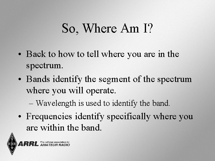 So, Where Am I? • Back to how to tell where you are in