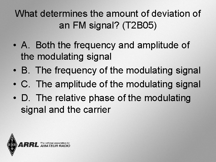 What determines the amount of deviation of an FM signal? (T 2 B 05)