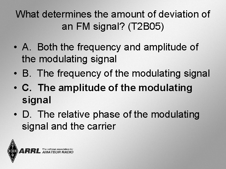 What determines the amount of deviation of an FM signal? (T 2 B 05)