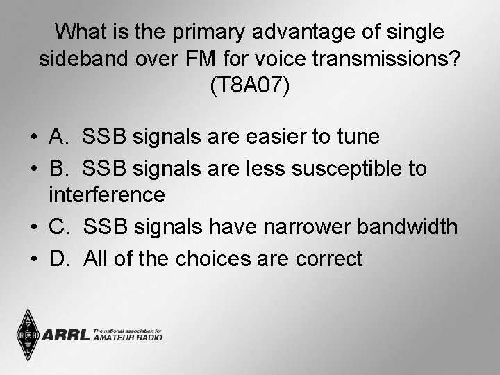 What is the primary advantage of single sideband over FM for voice transmissions? (T