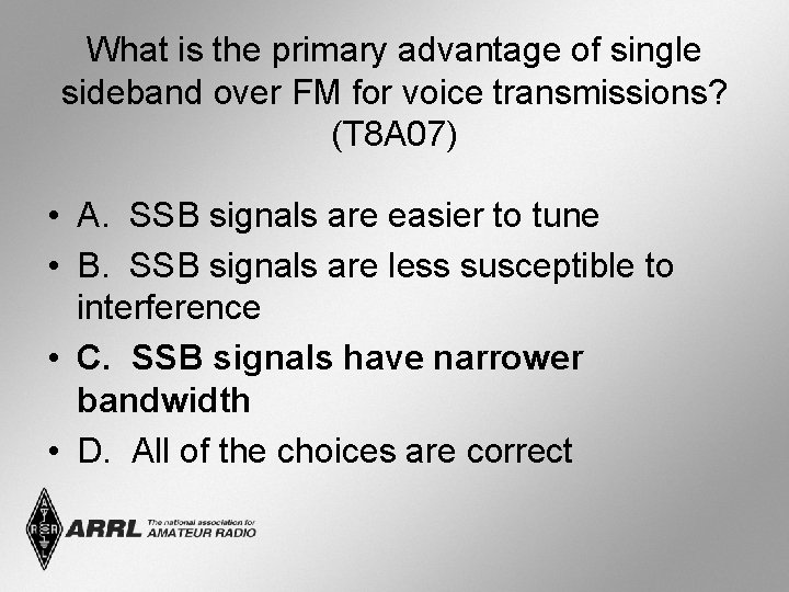 What is the primary advantage of single sideband over FM for voice transmissions? (T