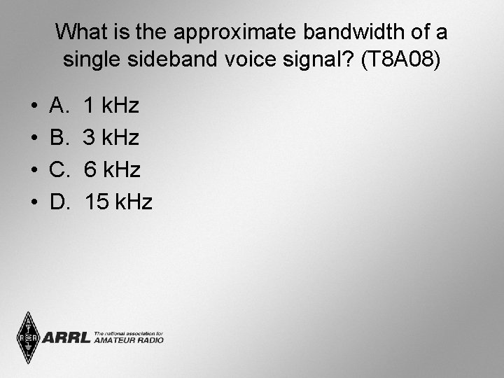 What is the approximate bandwidth of a single sideband voice signal? (T 8 A