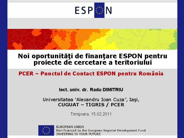 Noi oportunităţi de finanţare ESPON pentru proiecte de cercetare a teritoriului PCER – Punctul