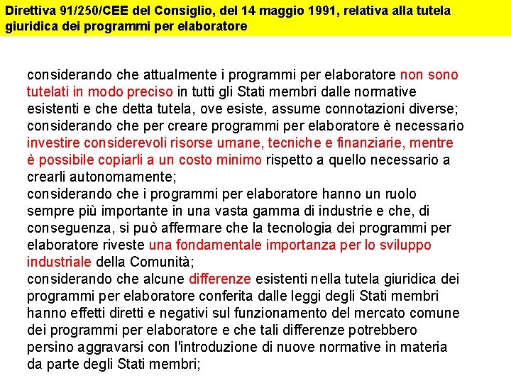 Direttiva 91/250/CEE del Consiglio, del 14 maggio 1991, relativa alla tutela giuridica dei programmi