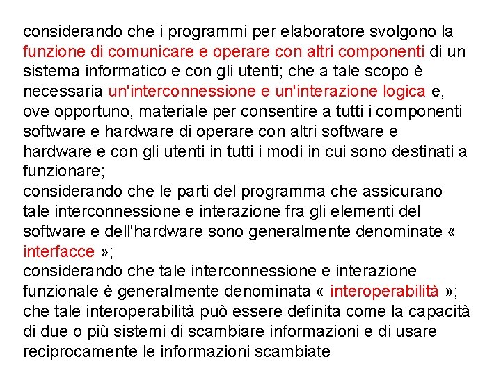 considerando che i programmi per elaboratore svolgono la funzione di comunicare e operare con