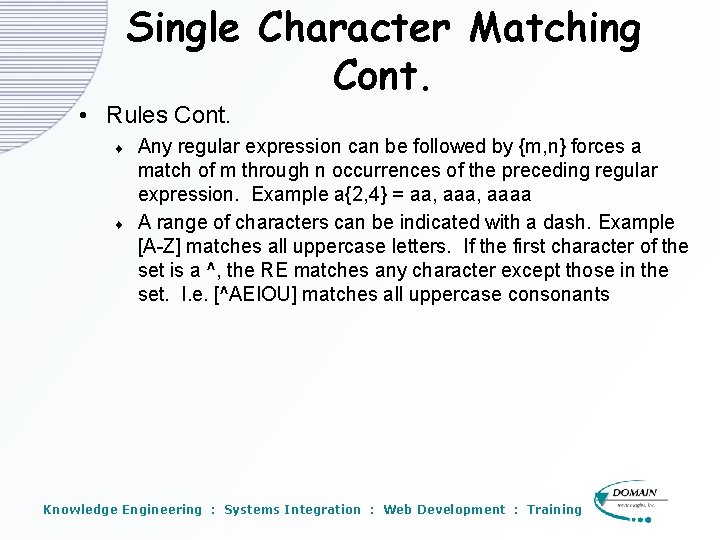 Single Character Matching Cont. • Rules Cont. t t Any regular expression can be Single Character Matching Cont. • Rules Cont. t t Any regular expression can be