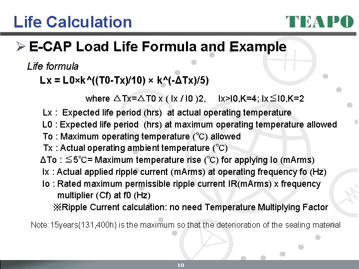 Life Calculation Ø E-CAP Load Life Formula and Example Life formula Lx = L