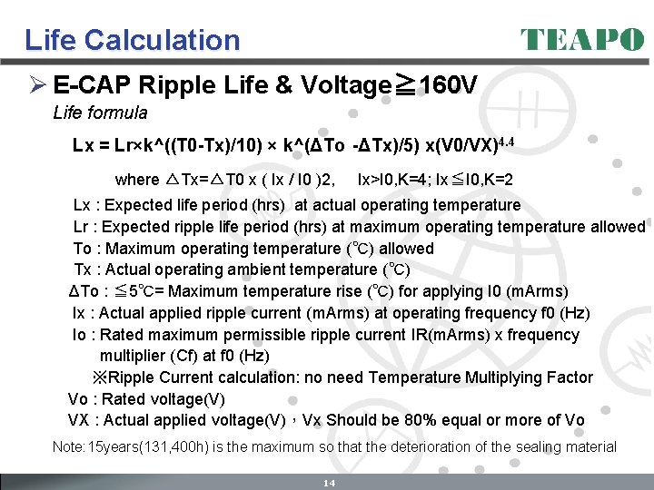 Life Calculation Ø E-CAP Ripple Life & Voltage≧ 160 V Life formula Lx =