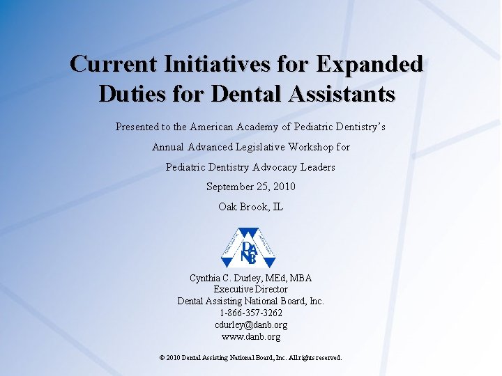 Current Initiatives for Expanded Duties for Dental Assistants Presented to the American Academy of