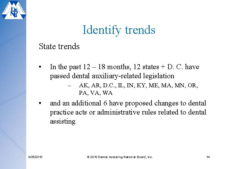 Identify trends State trends • In the past 12 – 18 months, 12 states