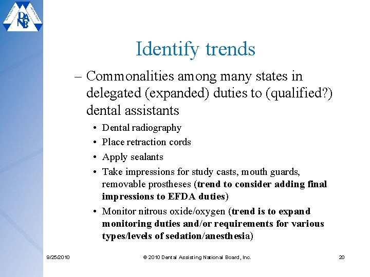 Identify trends – Commonalities among many states in delegated (expanded) duties to (qualified? )